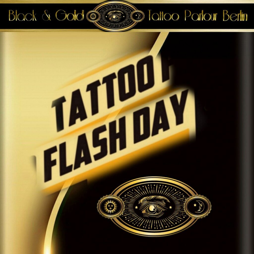 Tattoo Flash Day lack & Gold Tattoo Berlin